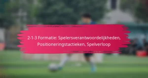 2-1-3 Formatie: Spelersverantwoordelijkheden, Positioneringstactieken, Spelverloop
